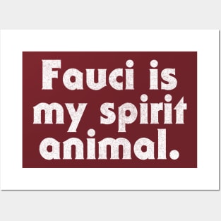 Fauci Is My Spirit Animal Posters and Art